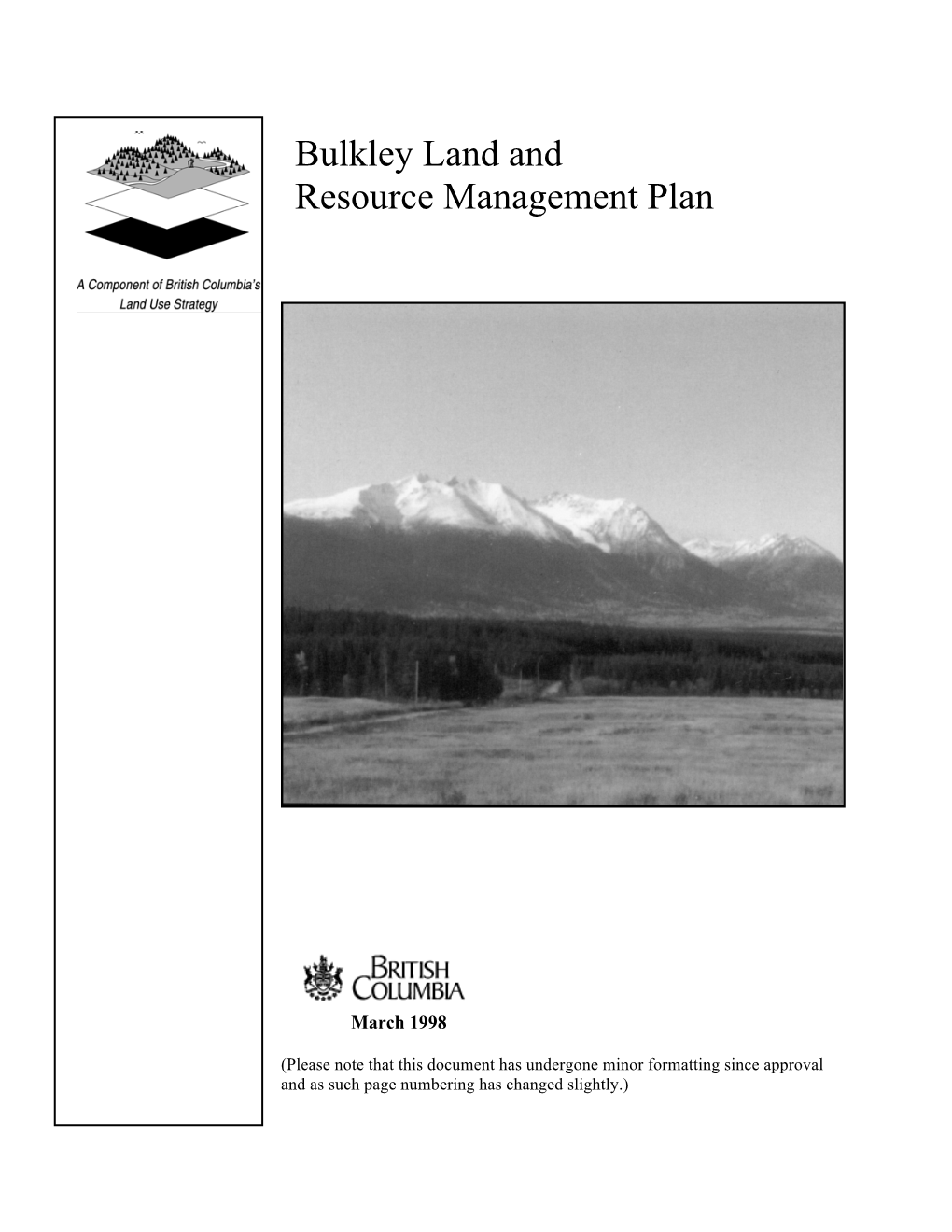Bulkley Land and Resource Management Plan (LRMP) Is a Sub- Regional Land Use Plan Covering Approximately 760,000 Hectares of North Central British Columbia