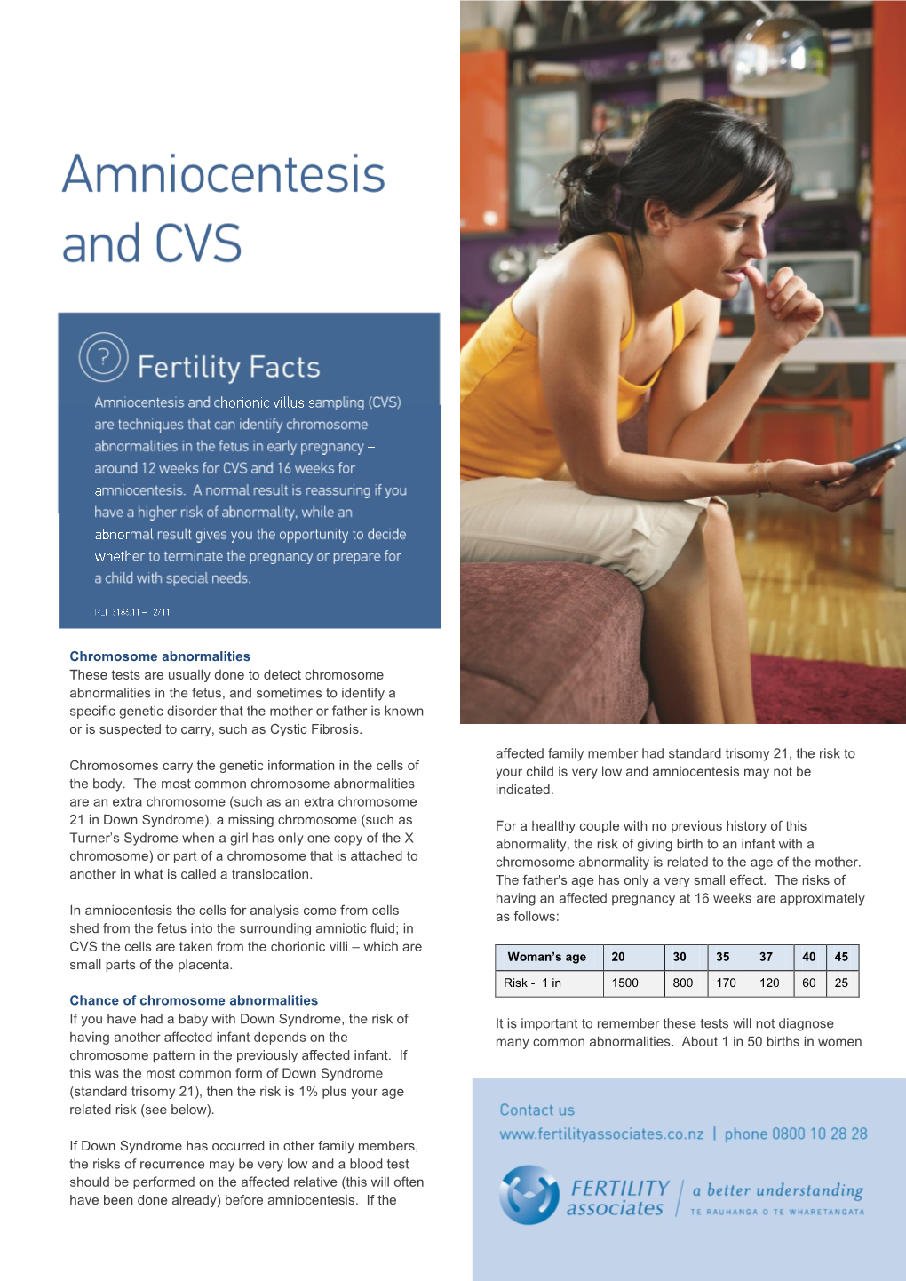 Amniocentesis and CVS the Standard Tests Are Free to Those with a Higher Risk of the Chance of Miscarriage Is Approximately 0.5% to 1% on Abnormalities