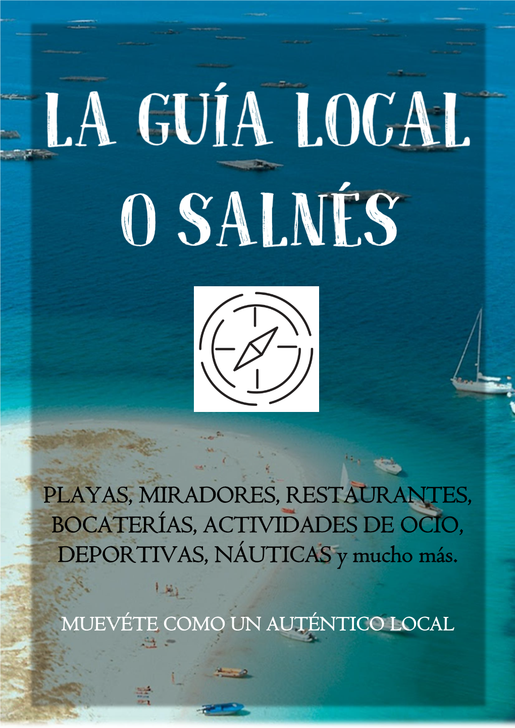 PLAYAS, MIRADORES, RESTAURANTES, BOCATERÍAS, ACTIVIDADES DE OCIO, DEPORTIVAS, NÁUTICAS Y Mucho Más