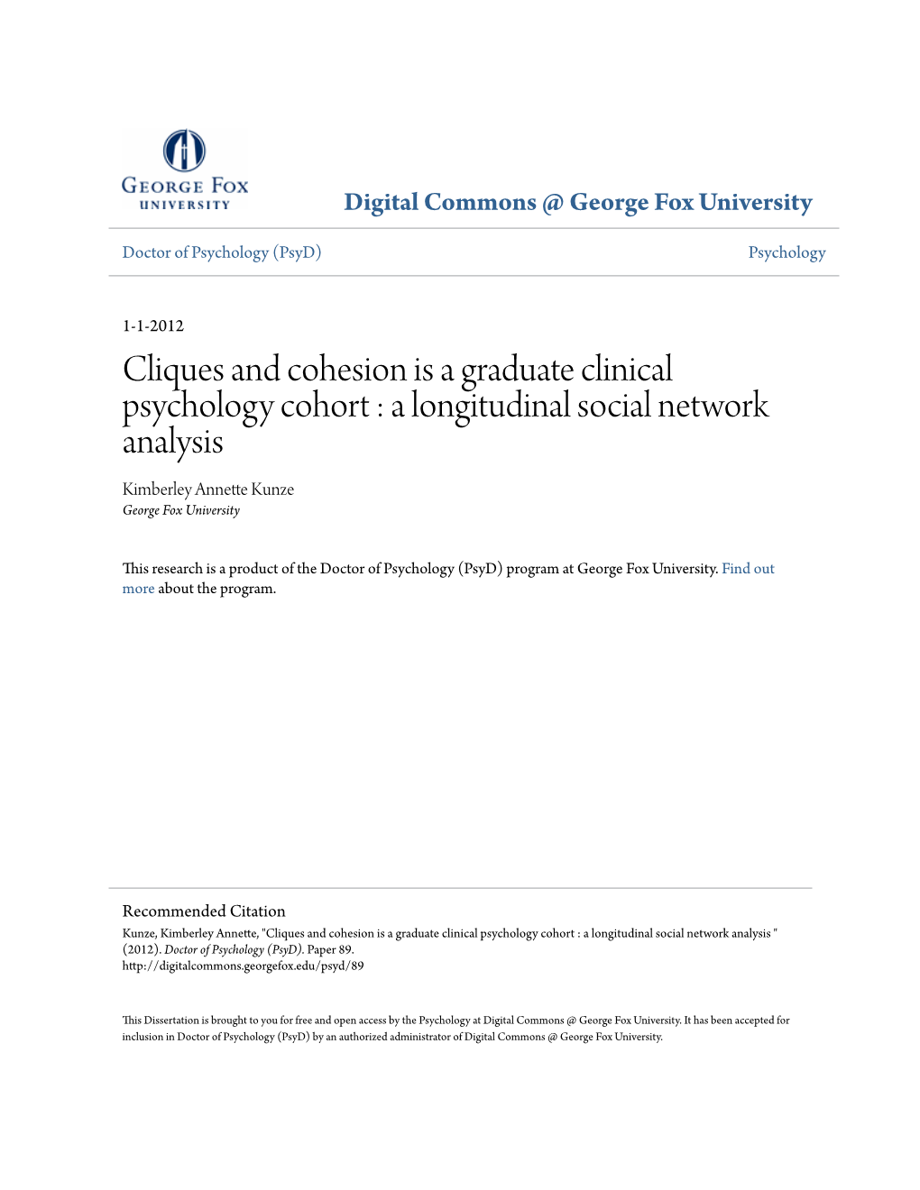 Cliques and Cohesion Is a Graduate Clinical Psychology Cohort : a Longitudinal Social Network Analysis Kimberley Annette Kunze George Fox University