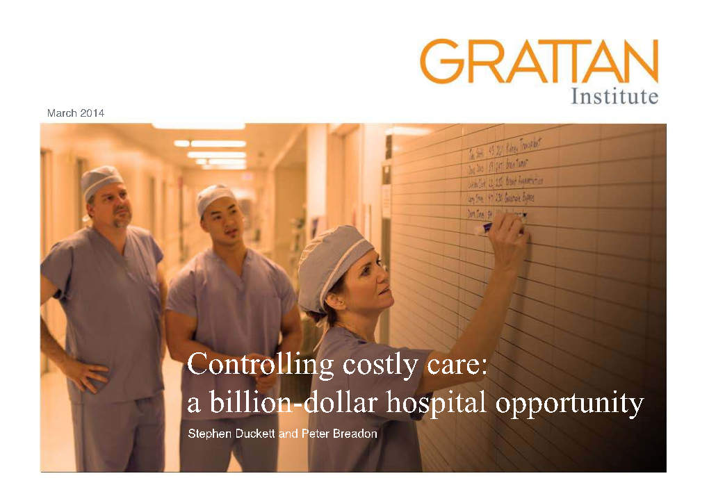 Controlling Costly Care: a Billion-­Dollar Hospital Opportunity Stephen Duckett and Peter Breadon Controlling Costly Care