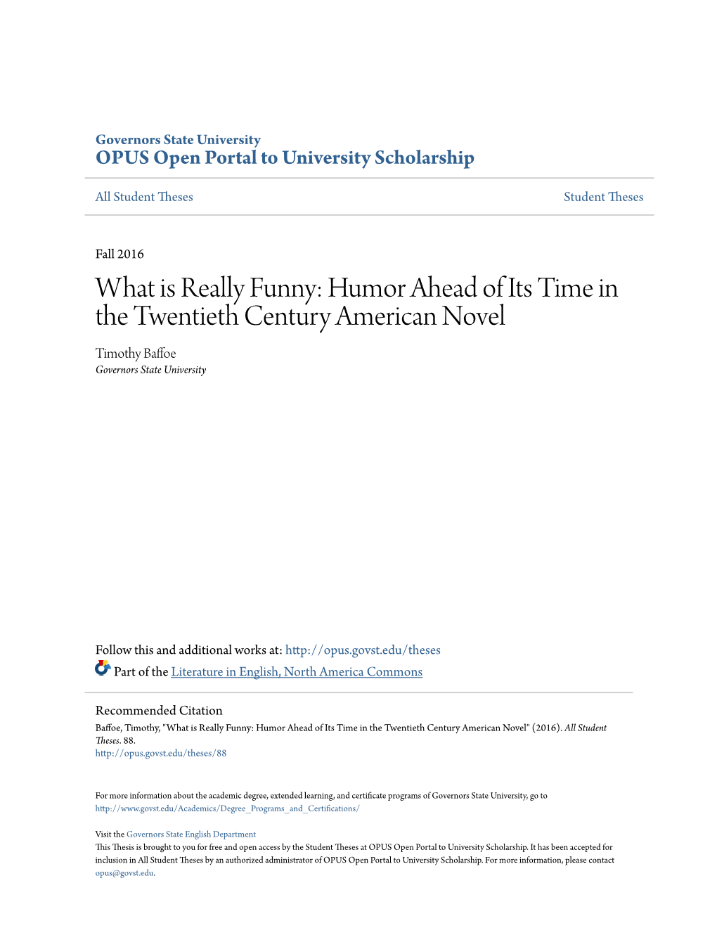 What Is Really Funny: Humor Ahead of Its Time in the Twentieth Century American Novel Timothy Baffoe Governors State University