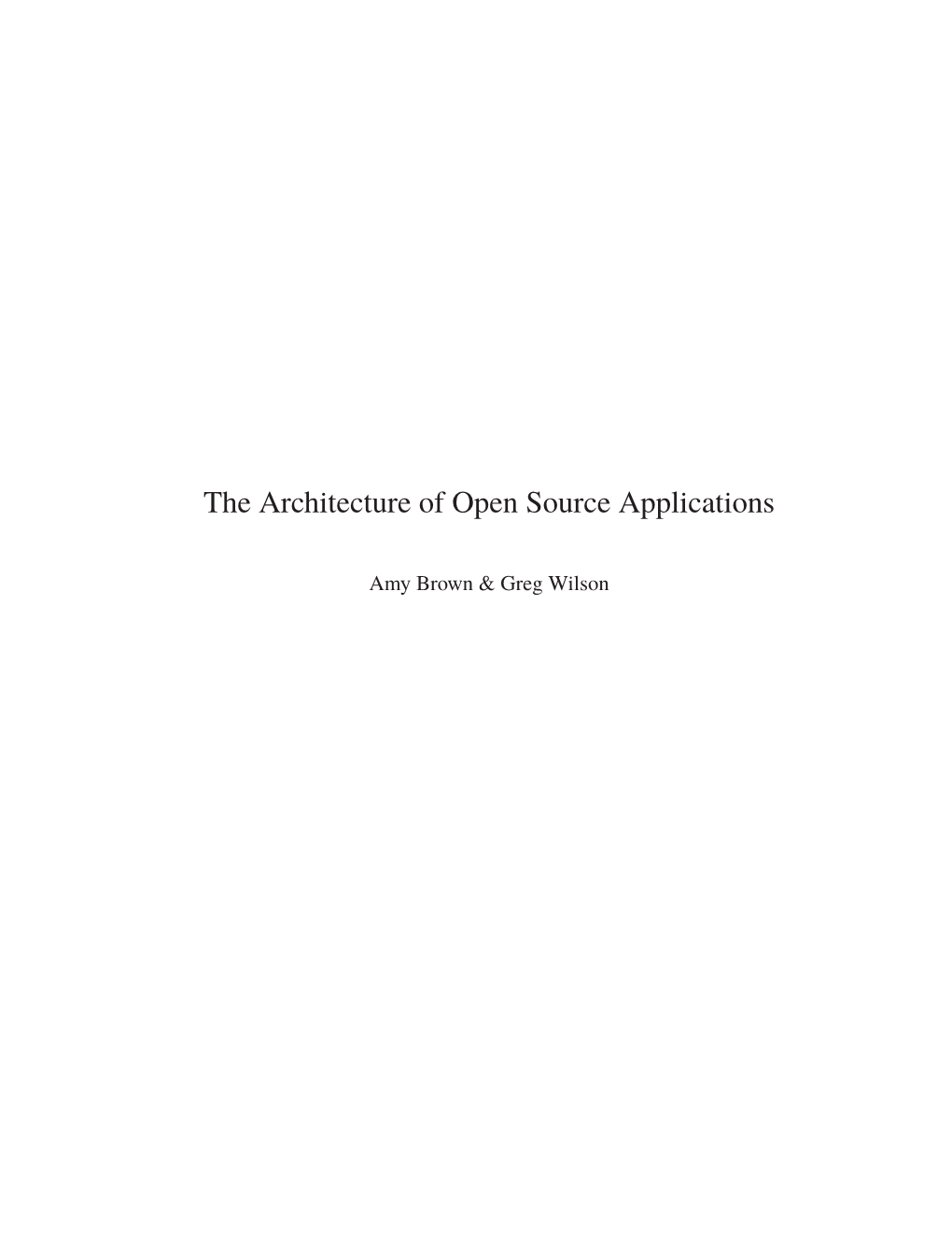 The Architecture of Open Source Applications