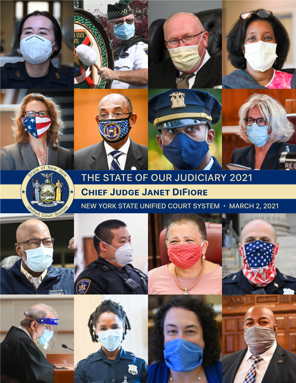 THE STATE of OUR JUDICIARY 2021 Chief Judge Janet Difiore NEW YORK STATE UNIFIED COURT SYSTEM • MARCH 2, 2021 the State of Our Judiciary 2021