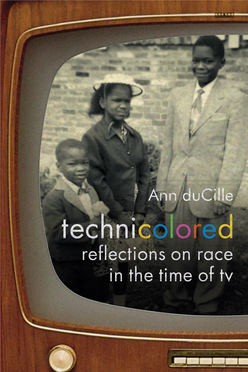 Technicolored Reflections on Race in the Time of Tv TECHNICOLORED