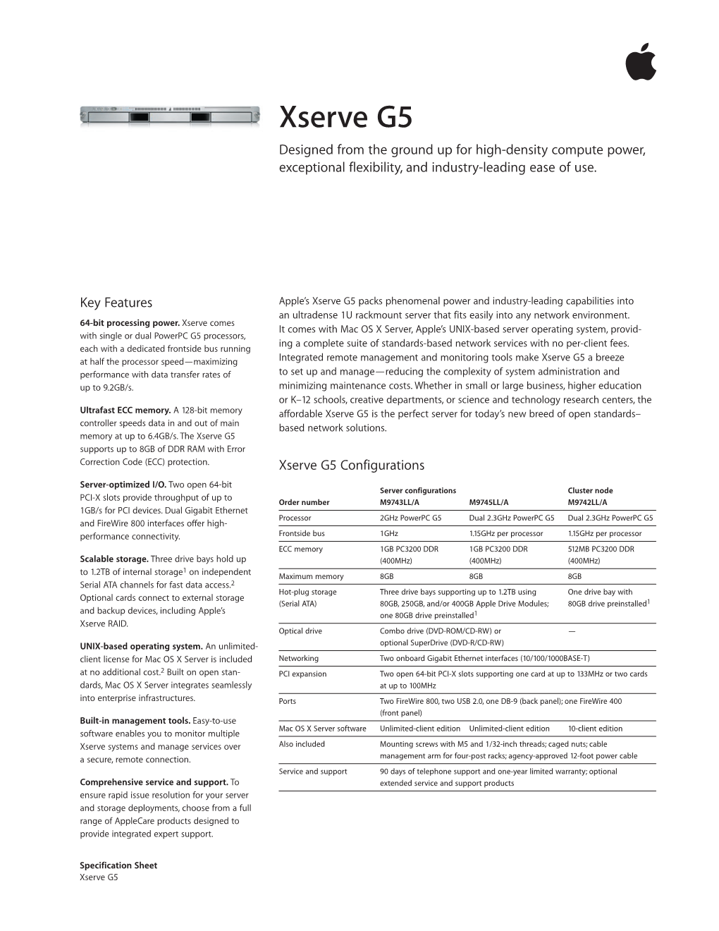 Xserve G5 Designed from the Ground up for High-Density Compute Power, Exceptional Flexibility, and Industry-Leading Ease of Use