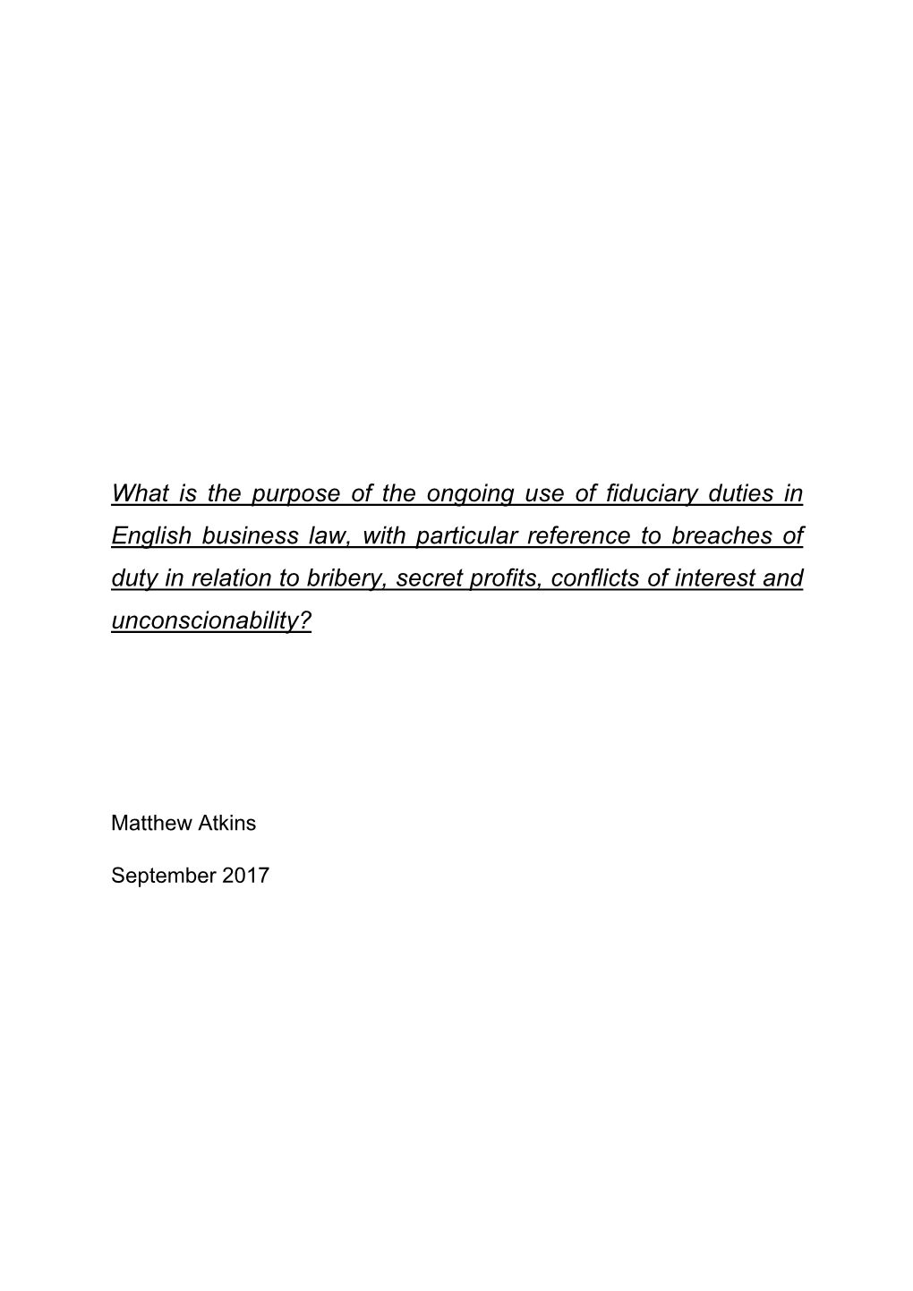 What Is the Purpose of the Ongoing Use of Fiduciary Duties in English Business Law, with Particular Reference to Breaches Of