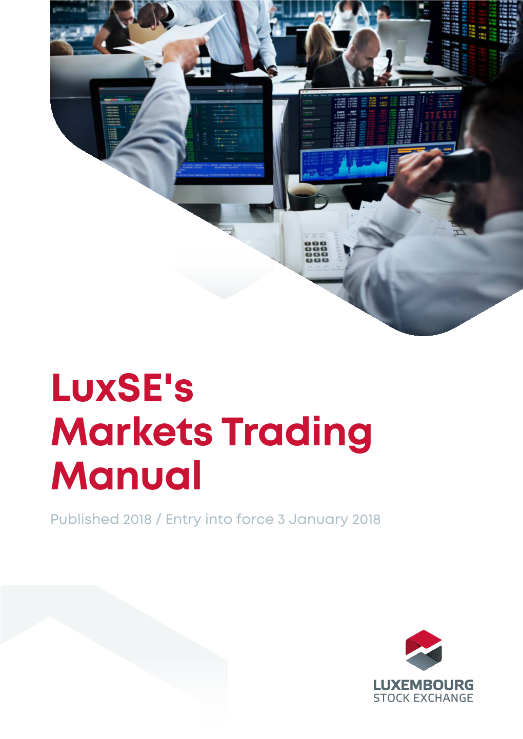 Luxse's Markets Trading Manual Published 2018 / Entry Into Force 3 January 2018 Table of Contents