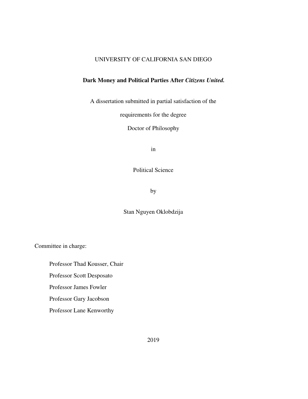 UNIVERSITY of CALIFORNIA SAN DIEGO Dark Money and Political Parties After Citizens United. a Dissertation Submitted in Partial S