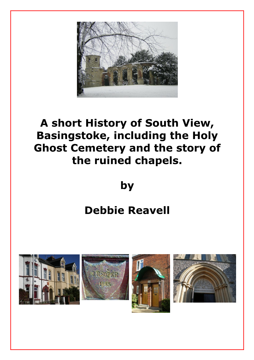 A Short History of South View, Basingstoke, Including the Holy Ghost Cemetery and the Story of the Ruined Chapels