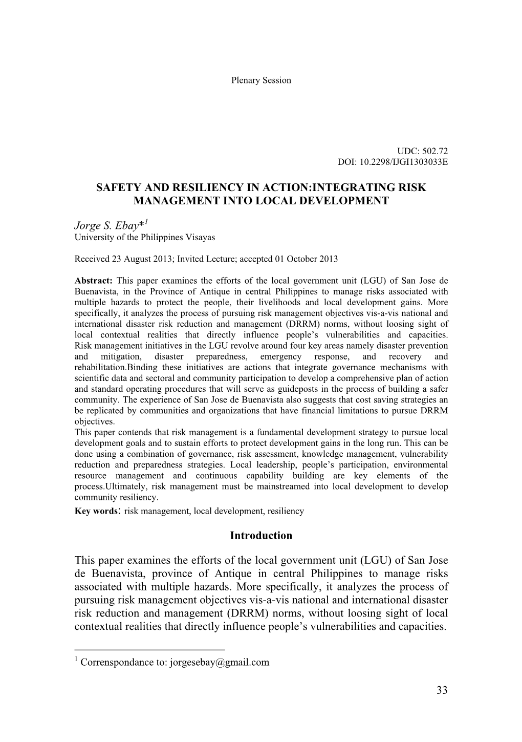 33 SAFETY and RESILIENCY in ACTION:INTEGRATING RISK MANAGEMENT INTO LOCAL DEVELOPMENT Jorge S. Ebay*1 Introduction This Paper E