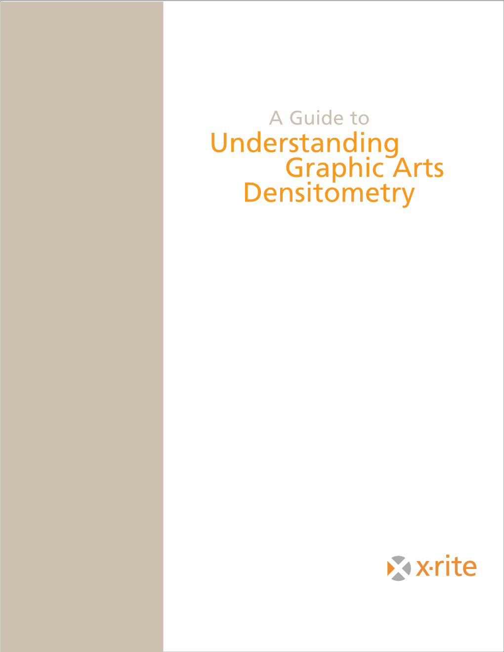 Understanding Graphic Arts Densitometry Table of Contents