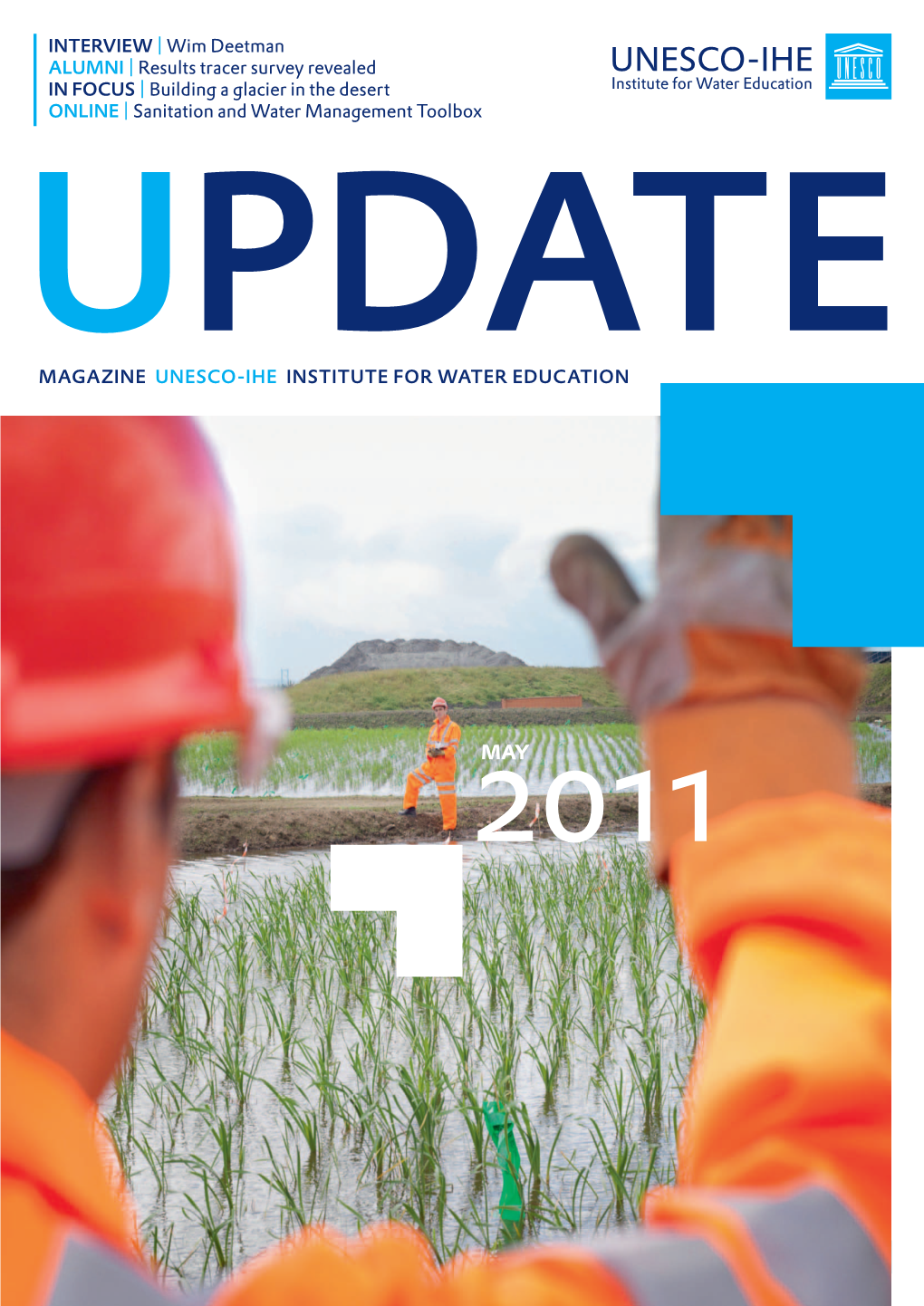 Wim Deetman ALUMNI | Results Tracer Survey Revealed in FOCUS | Building a Glacier in the Desert ONLINE | Sanitation and Water Management Toolbox Let’S Keep in Touch!