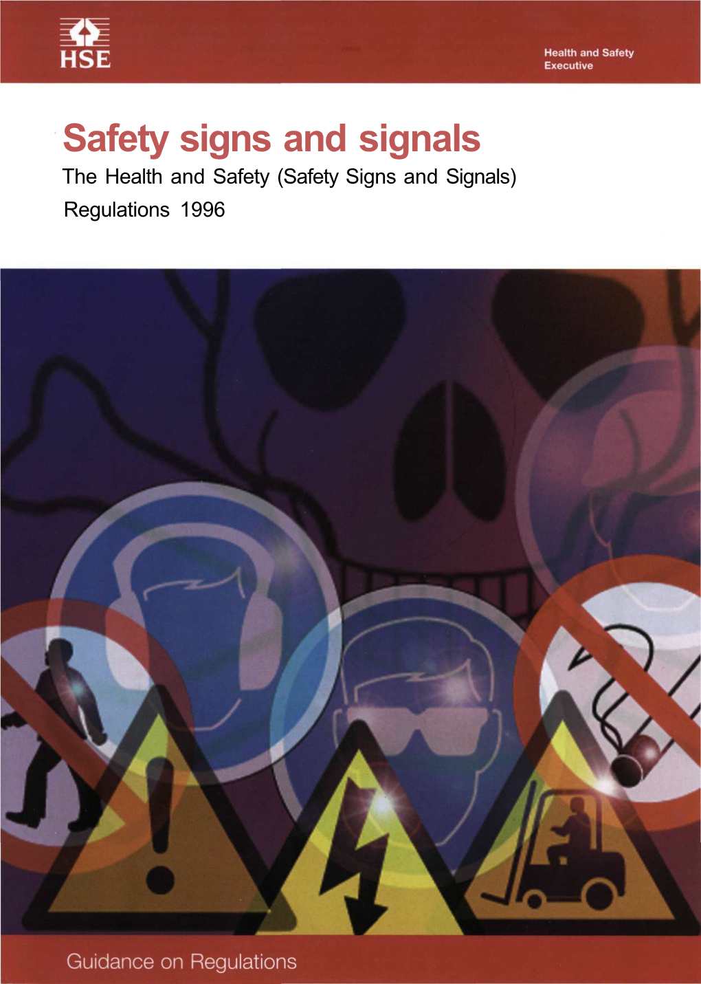 (Safety Signs and Signals) Regulations 1996 Safety Signs and Signals the Health and Safety (Safety Signs and Signals) Regulations 1996