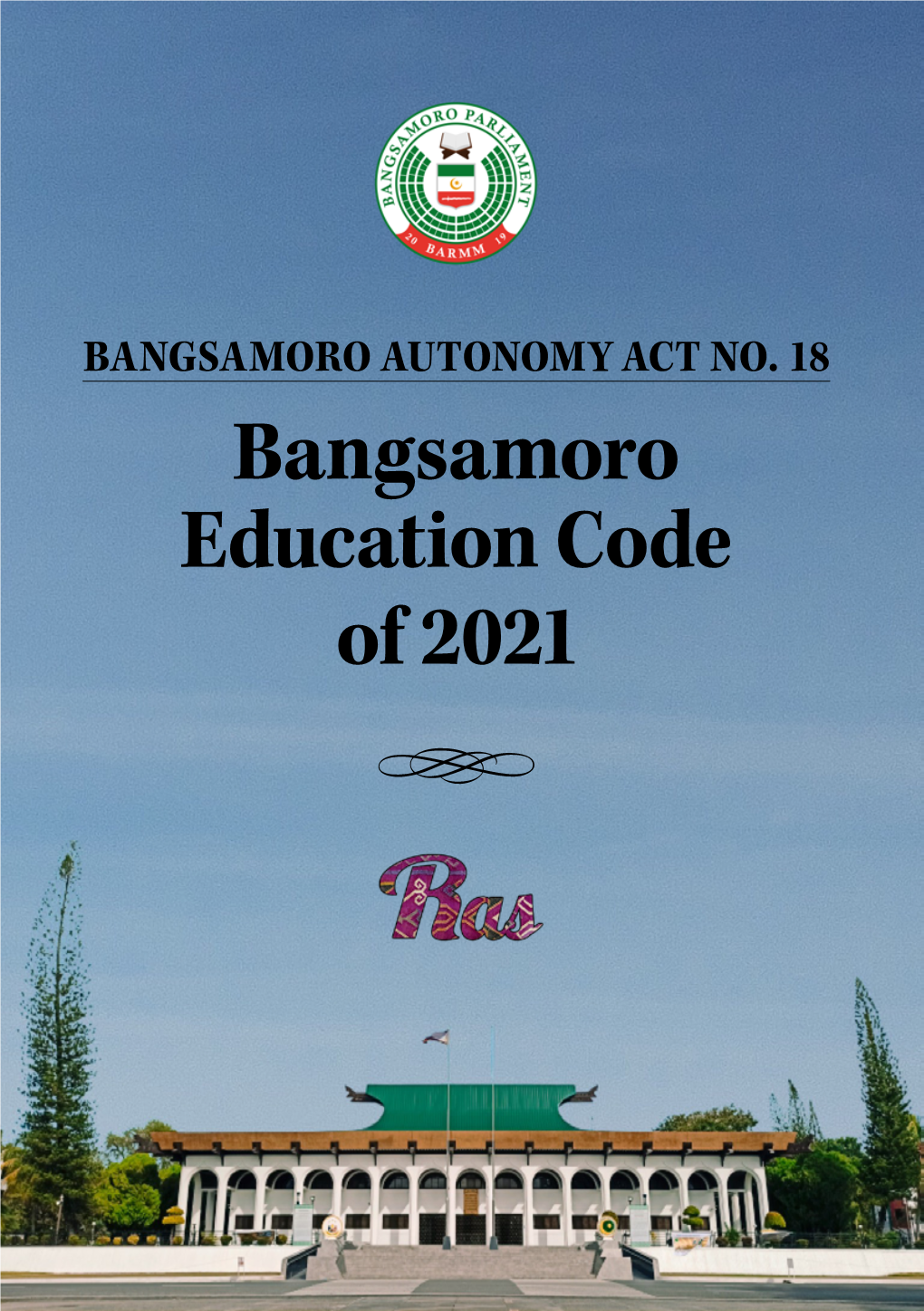 Bangsamoro Education Code of 2021 First Edition 2021 © 2021 Rasol Mitmug, Jr