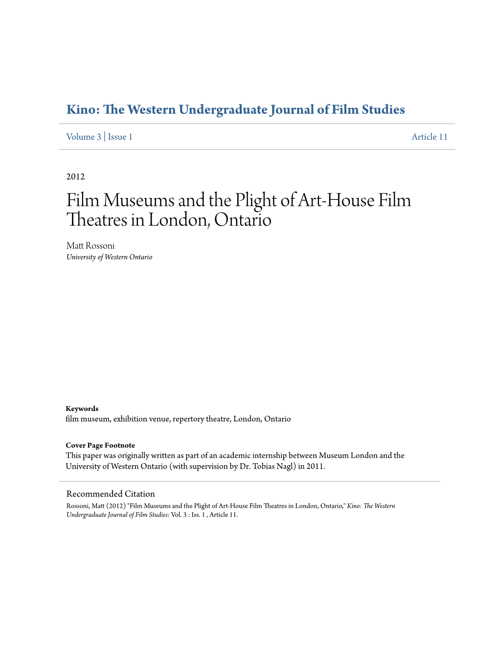 Film Museums and the Plight of Art-House Film Theatres in London, Ontario Matt Rossoni University of Western Ontario