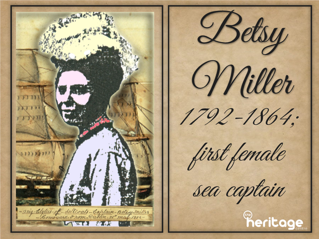 Betsy Miller 1792-1864; First Female Sea Captain Introduction