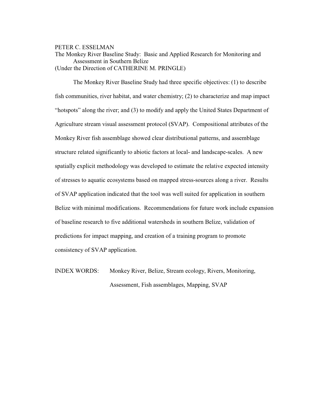 PETER C. ESSELMAN the Monkey River Baseline Study: Basic and Applied Research for Monitoring and Assessment in Southern Belize (Under the Direction of CATHERINE M