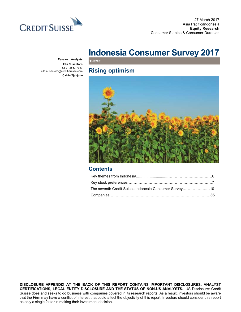 Indonesia Consumer Survey 2017 Research Analysts THEME Ella Nusantoro 62 21 2553 7917 Ella.Nusantoro@Credit-Suisse.Com Rising Optimism Calvin Tjahjono