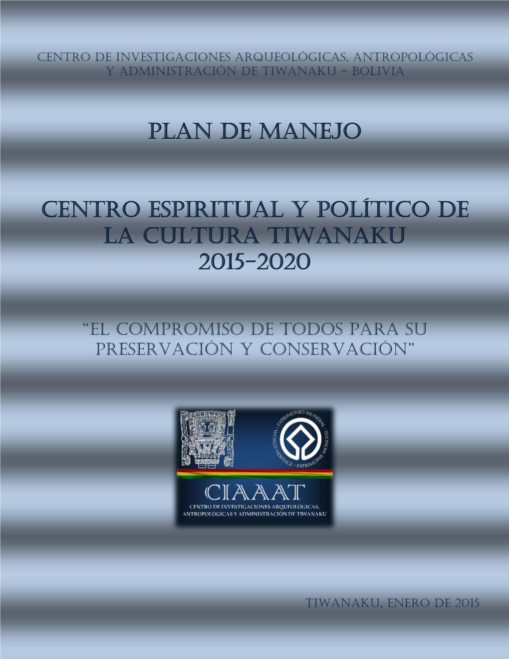 Plan De Manejo Centro Espiritual Y Político De La Cultura Tiwanaku 2015-2020