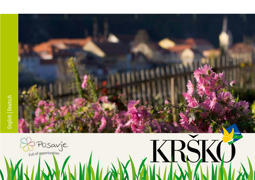 English | Deutsch KRŠKO the Gallery of the Time It Is Good to Know Krško Is the Capital of Posavje and the Centre of the and Energetic Rainbow Municipality