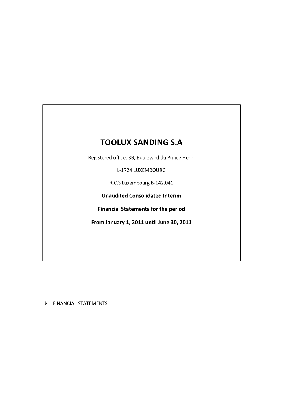 Toolux Sanding SA Notes to the Consolidated Interim Financial Statements for the Six Months Period Ended June 30, 2011
