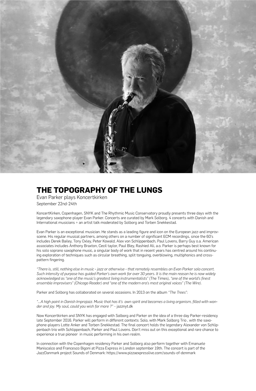 THE TOPOGRAPHY of the LUNGS Evan Parker Plays Koncertkirken September 22Nd-24Th