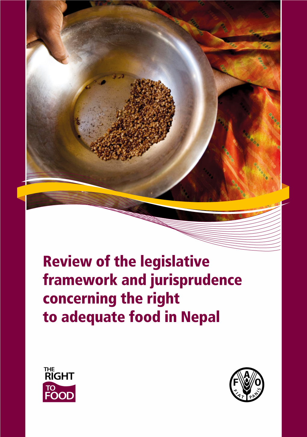 Review of the Legislative Framework and Jurisprudence Concerning the Right to Adequate Food in Nepal