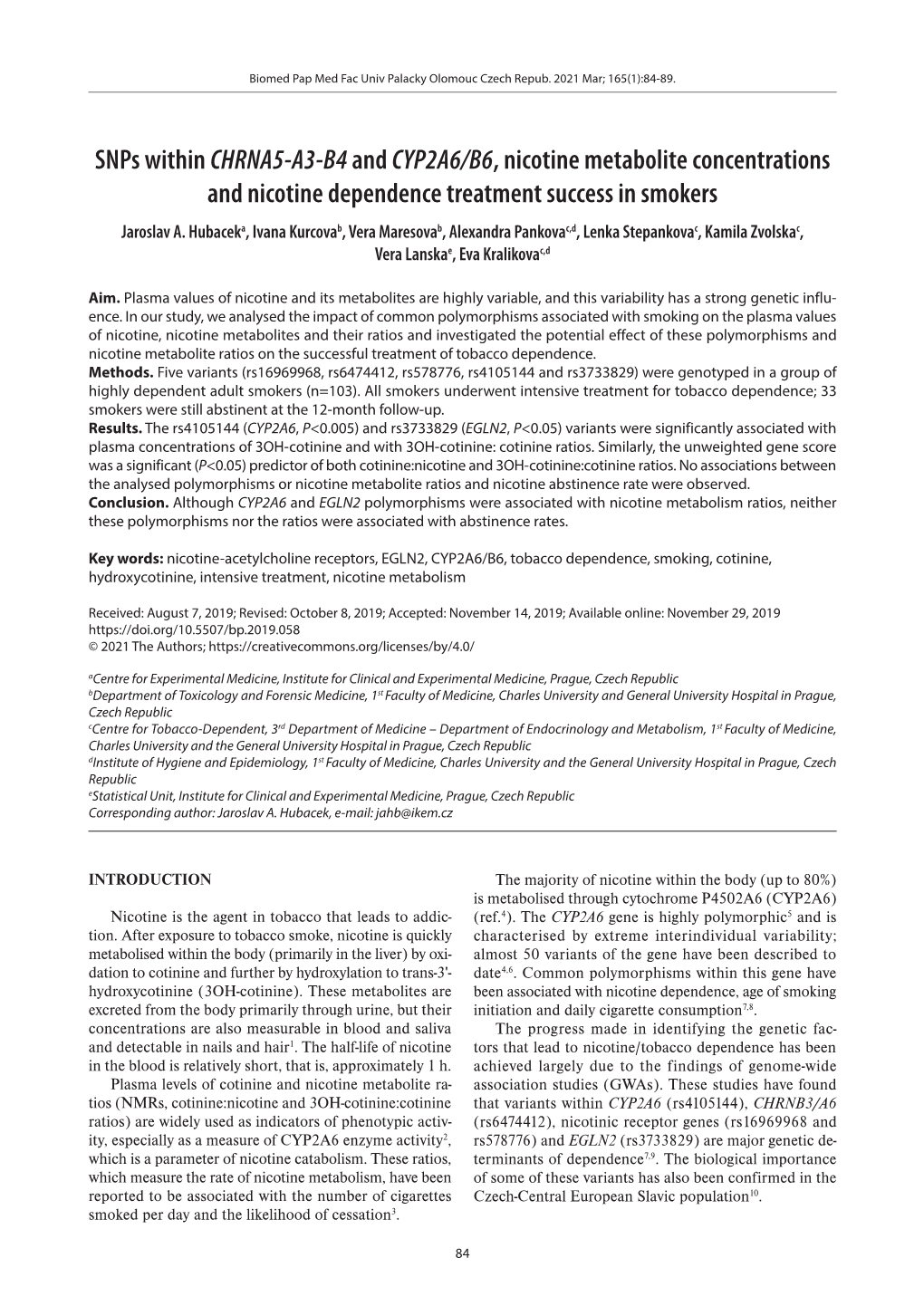 Snps Within CHRNA5-A3-B4 and CYP2A6/B6, Nicotine Metabolite Concentrations and Nicotine Dependence Treatment Success in Smokers Jaroslav A