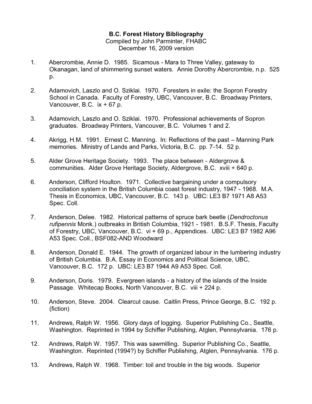 B.C. Forest History Bibliography Compiled by John Parminter, FHABC December 16, 2009 Version