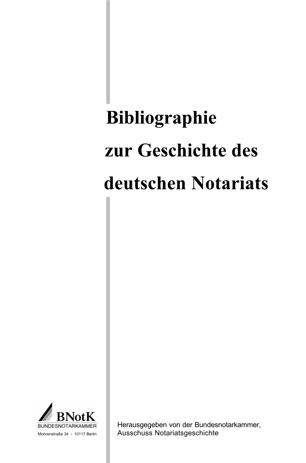 Bibliographie Zur Geschichte Des Deutschen Notariats