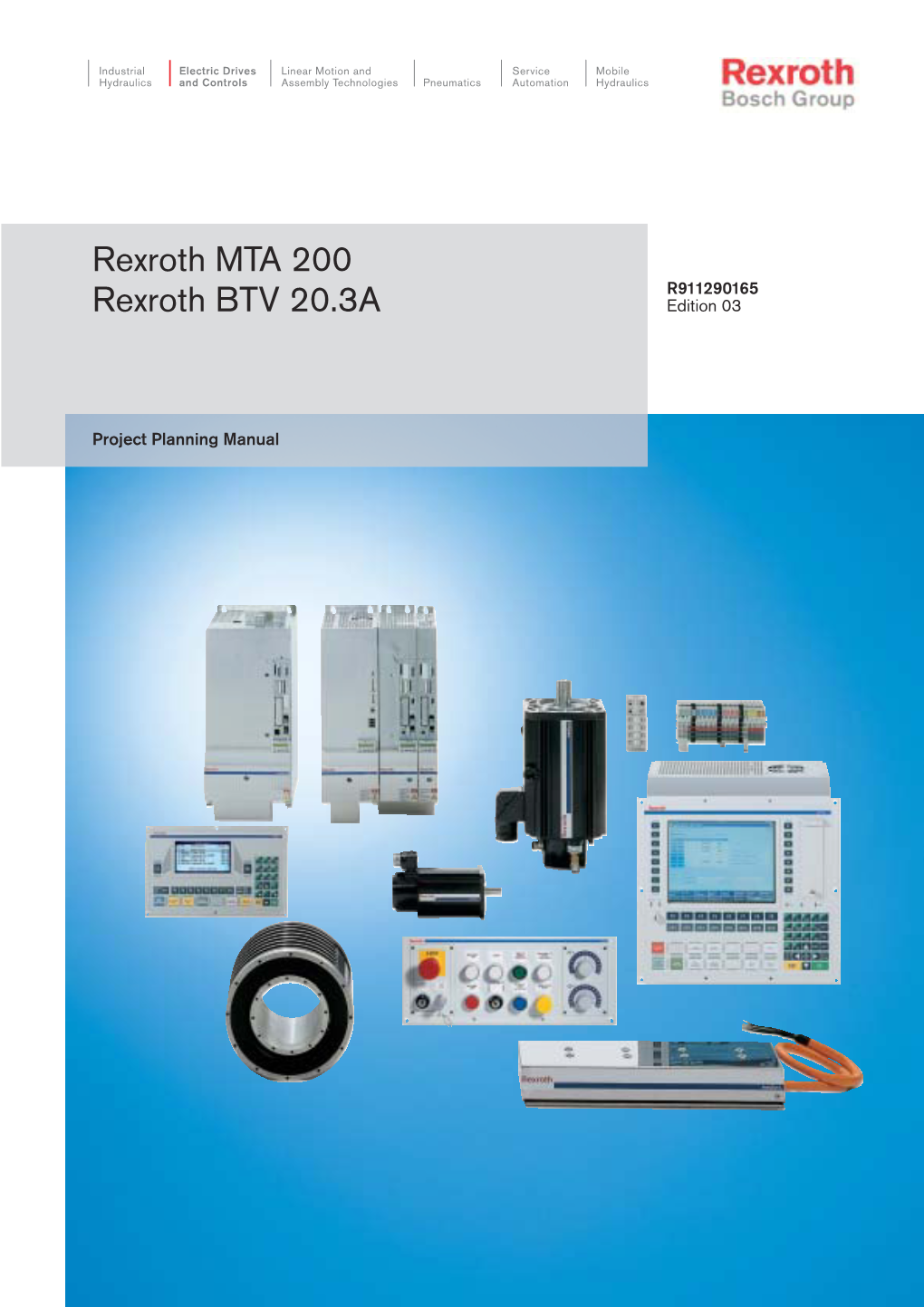Rexroth MTA 200 Rexroth BTV 20.3A Type of Documentation Project Planning Manual