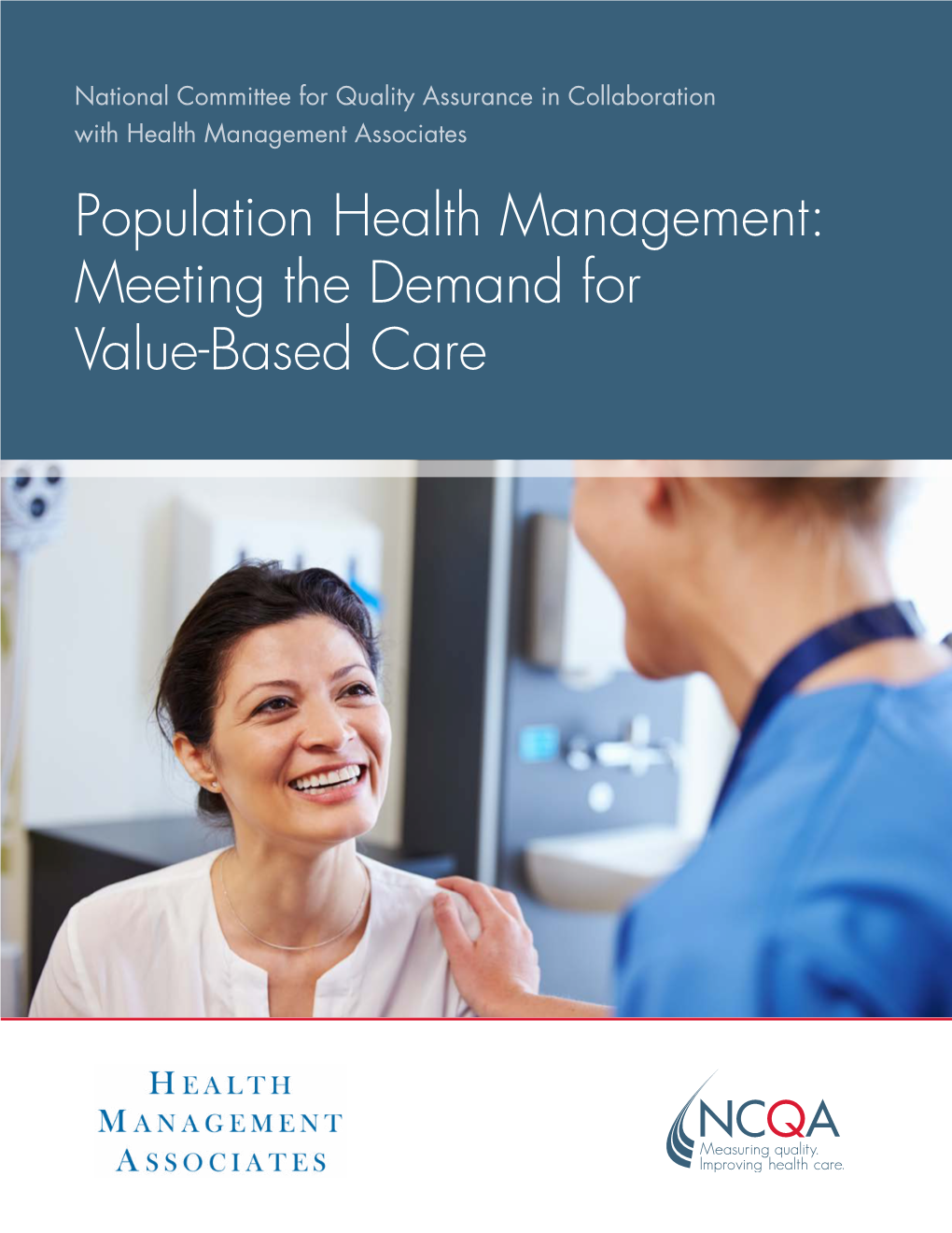 Population Health Management: Meeting the Demand for Value-Based Care POPULATION HEALTH MANAGEMENT: Meeting the Demand for Value-Based Care