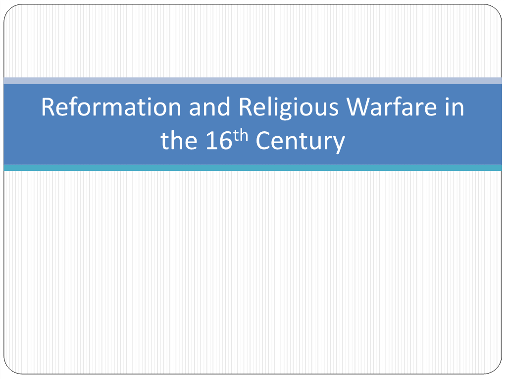 Reformation and Religious Warfare in the 16Th Century