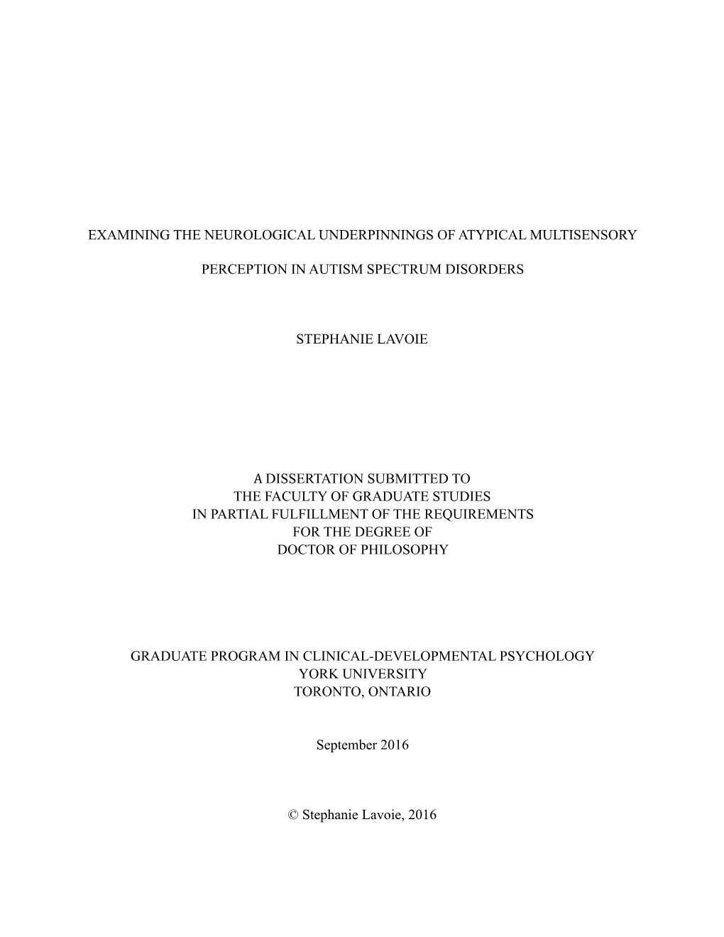 Examining the Neurological Underpinnings of Atypical Multisensory Perception in Autism Spectrum Disorders Stephanie Lavoie A