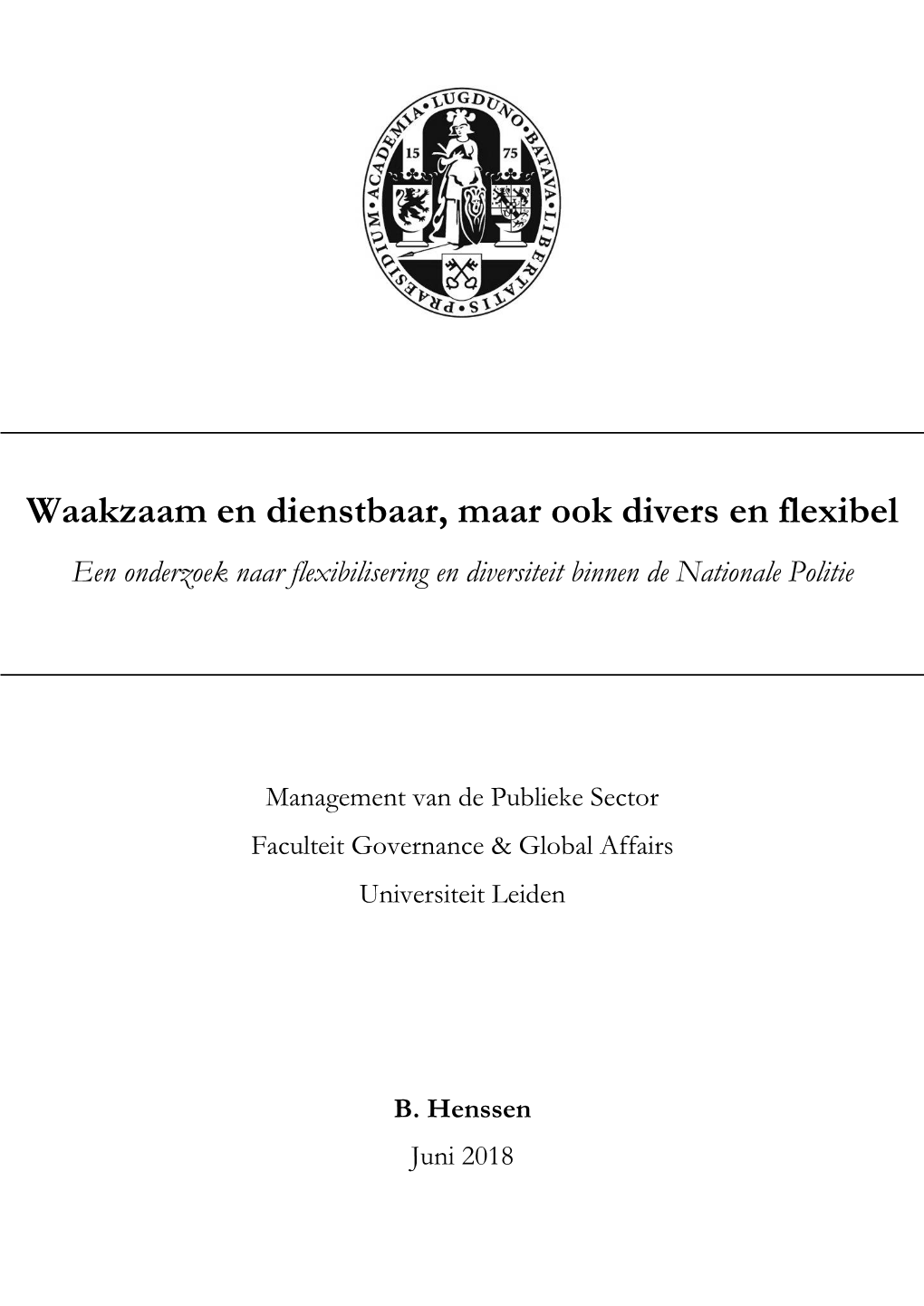 Waakzaam En Dienstbaar, Maar Ook Divers En Flexibel Een Onderzoek Naar Flexibilisering En Diversiteit Binnen De Nationale Politie