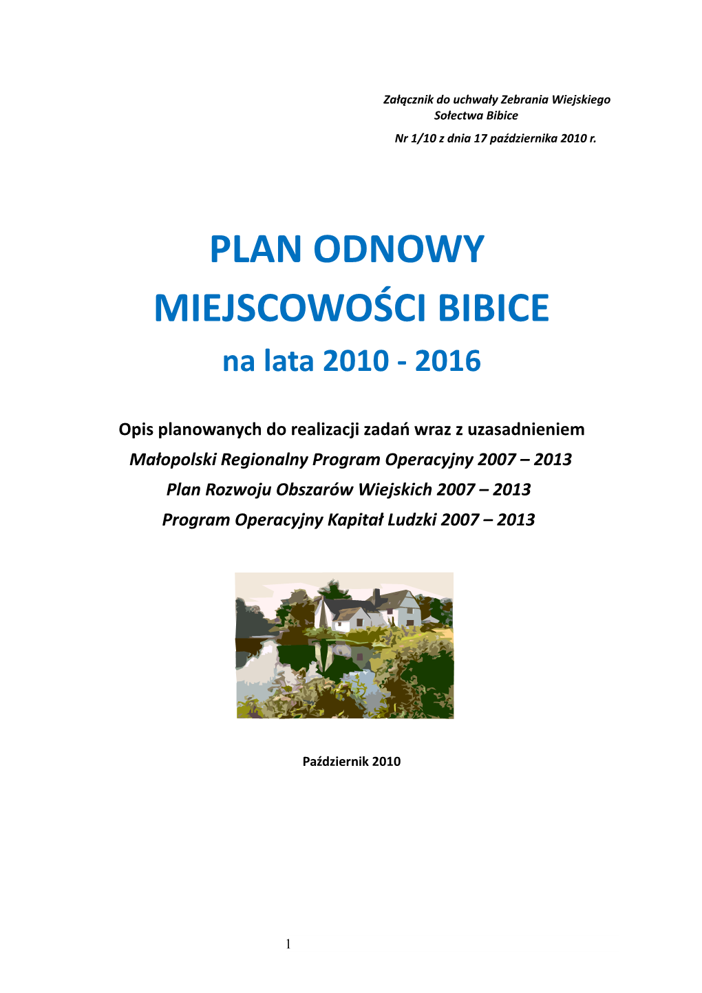PLAN ODNOWY MIEJSCOWOŚCI BIBICE Na Lata 2010 - 2016