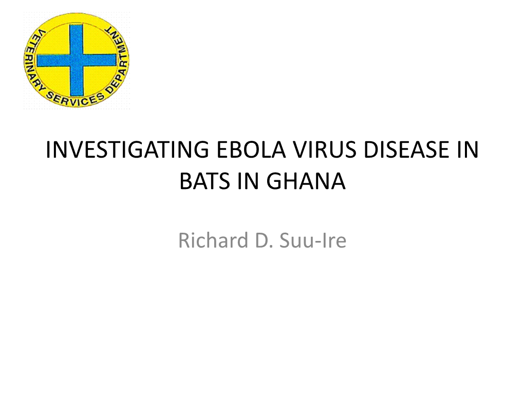 Investigating Ebola Virus Disease in Bats in Ghana