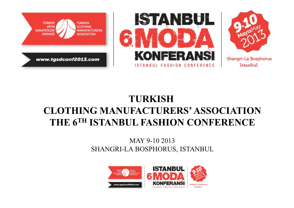 Turkish Clothing Manufacturers'association the 6Th Istanbul Fashion Conference