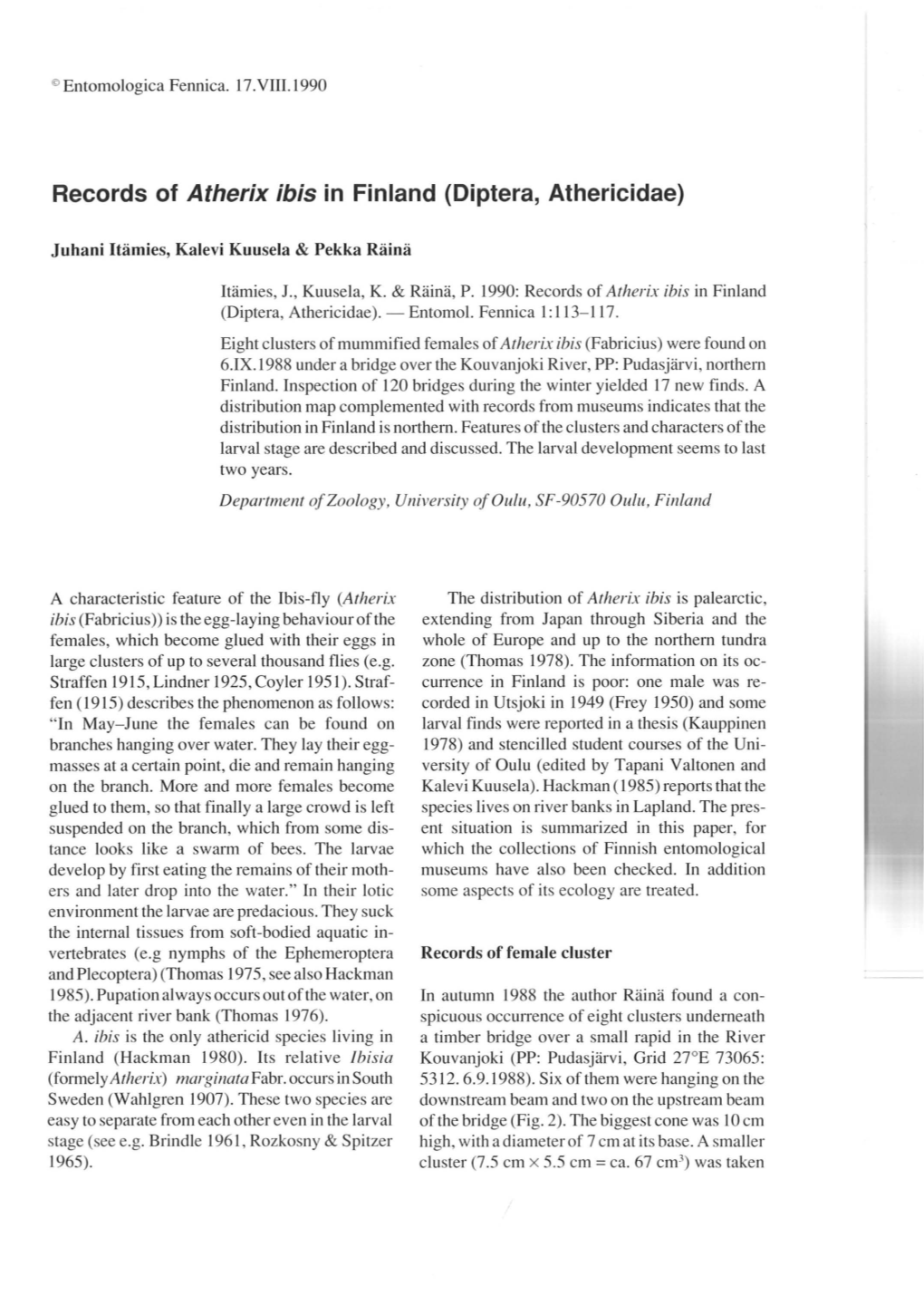 Records of Atherix Ibis in Finland (Diptera, Athericidae) Juhani Itiimies, Kalevi Kuusela & Pekka Riiinii