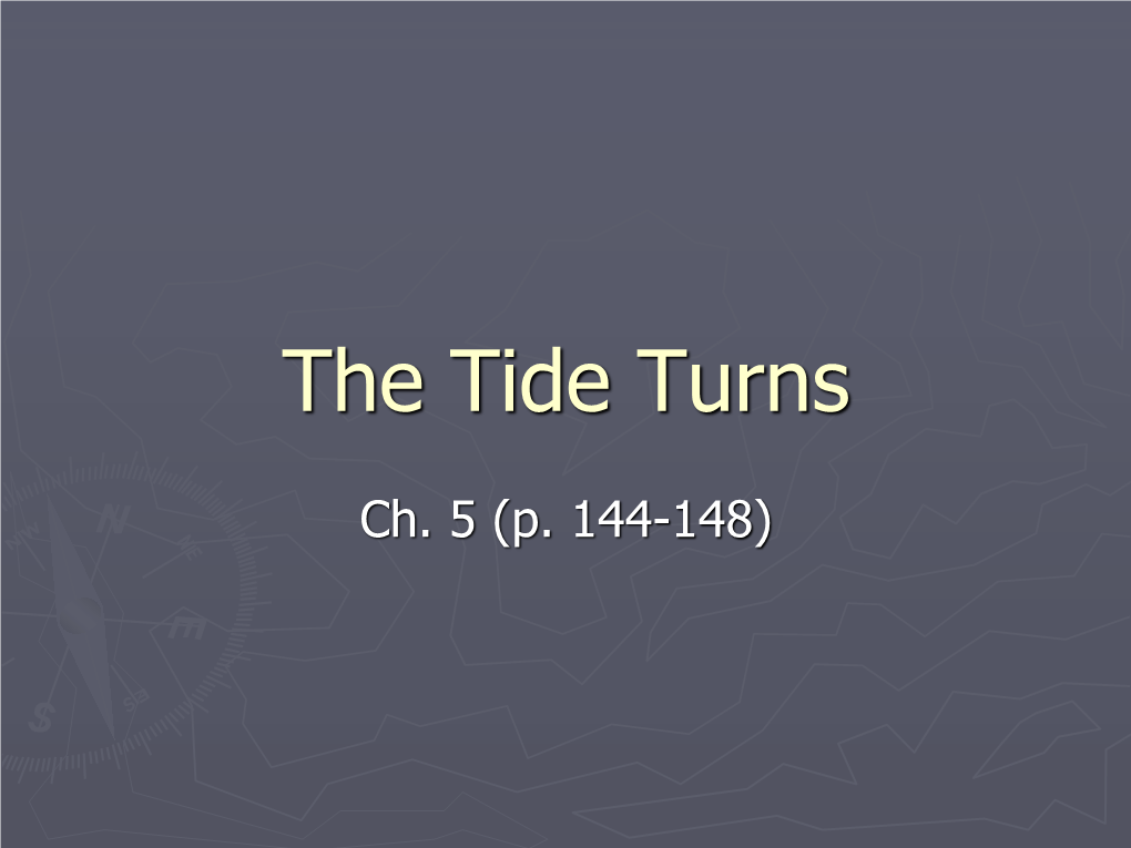 The Tide Turns