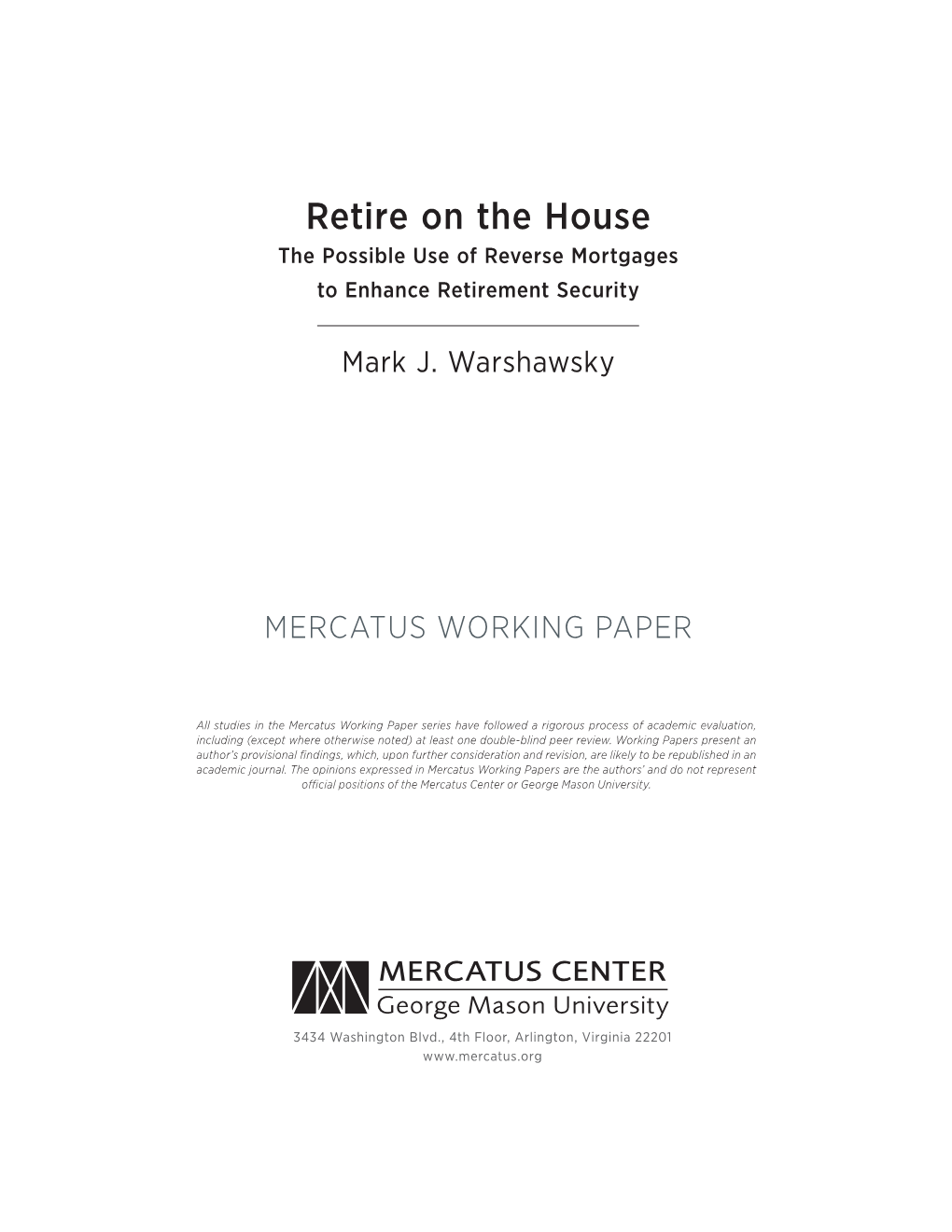 Retire on the House: the Possible Use of Reverse Mortgages To