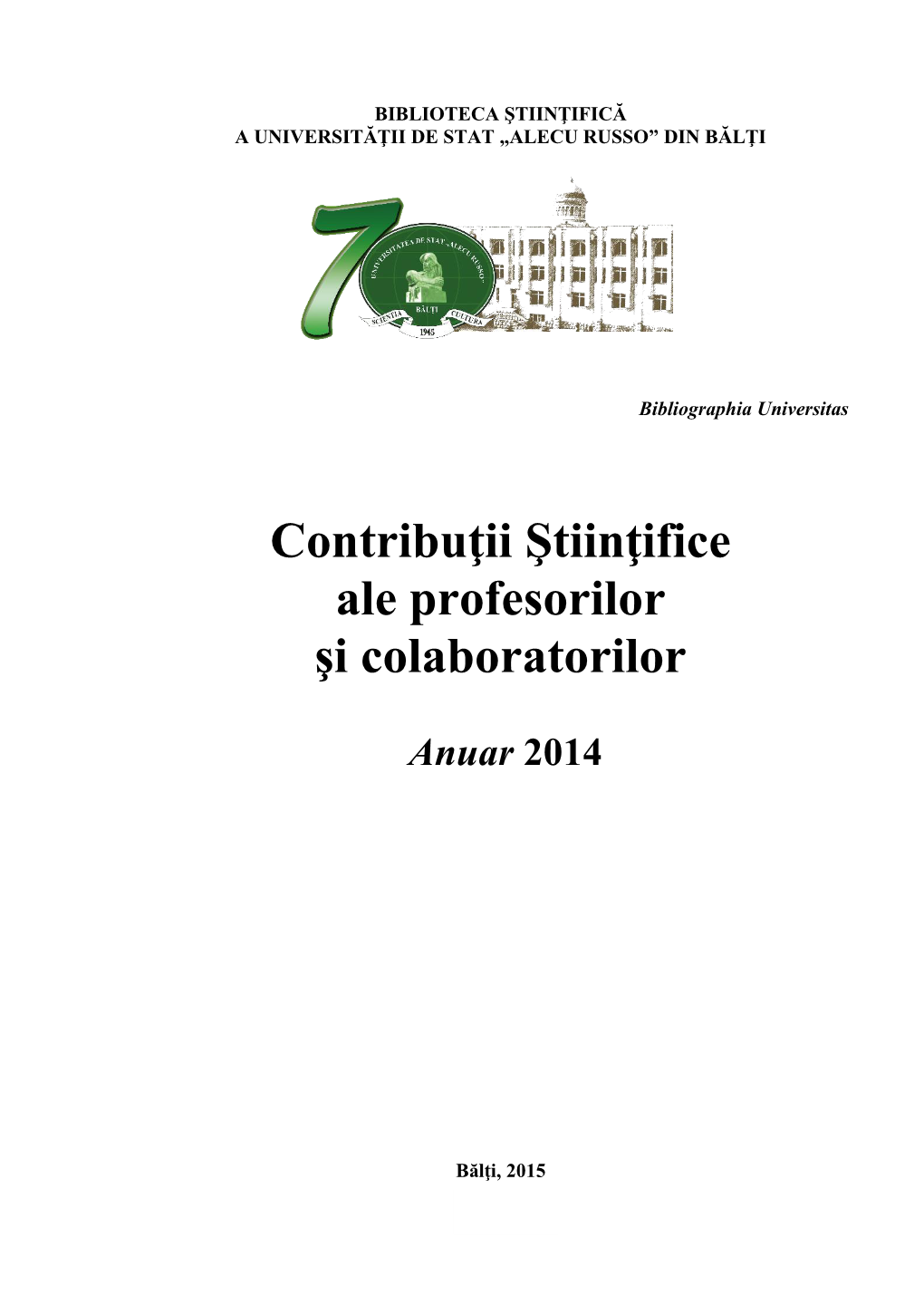 Contribuţii Ştiinţifice Ale Profesorilor Şi Colaboratorilor : Anuar 2014
