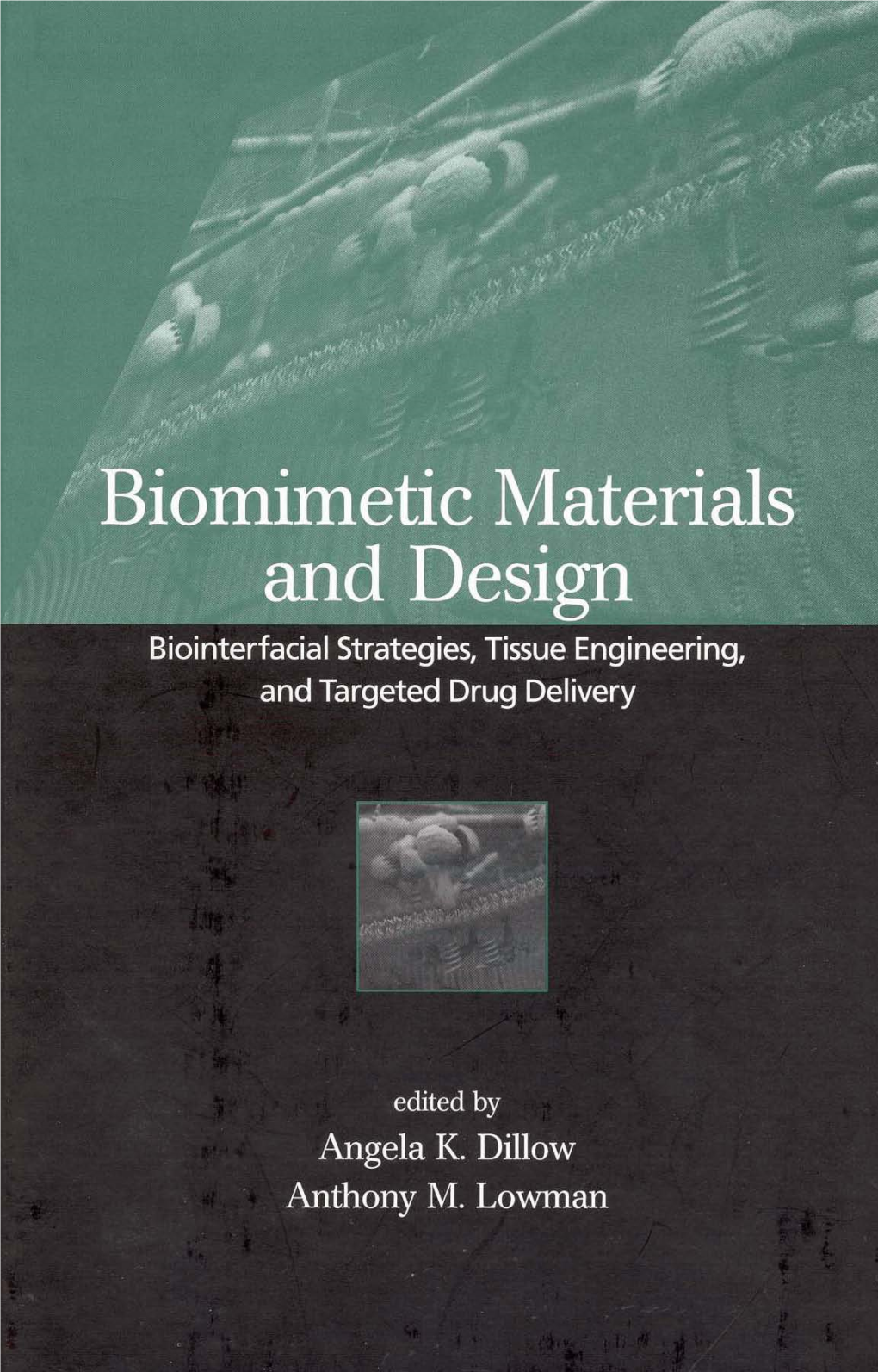 Angela K. Dillow Anthony M. Lowman Biomimetic Materia and Design Biointerfacial Strategies