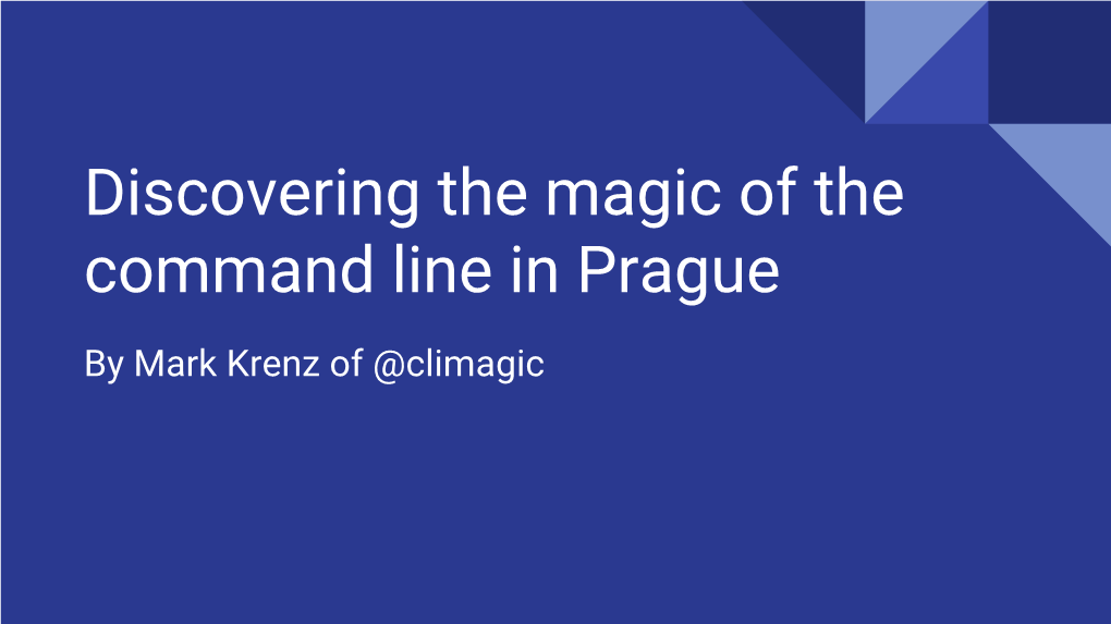 Discovering the Magic of the Command Line in Prague