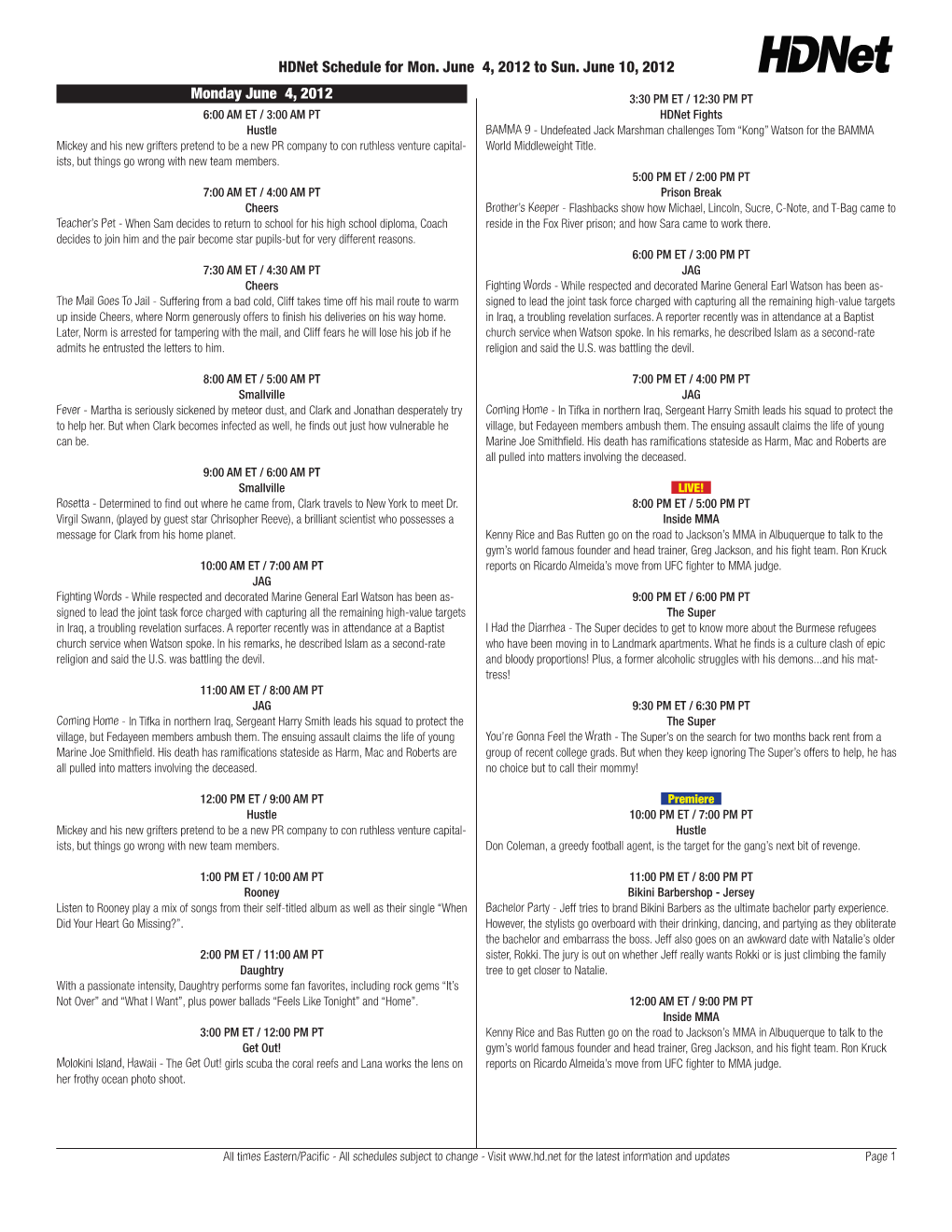 Hdnet Schedule for Mon. June 4, 2012 to Sun. June 10, 2012 Monday June 4, 2012