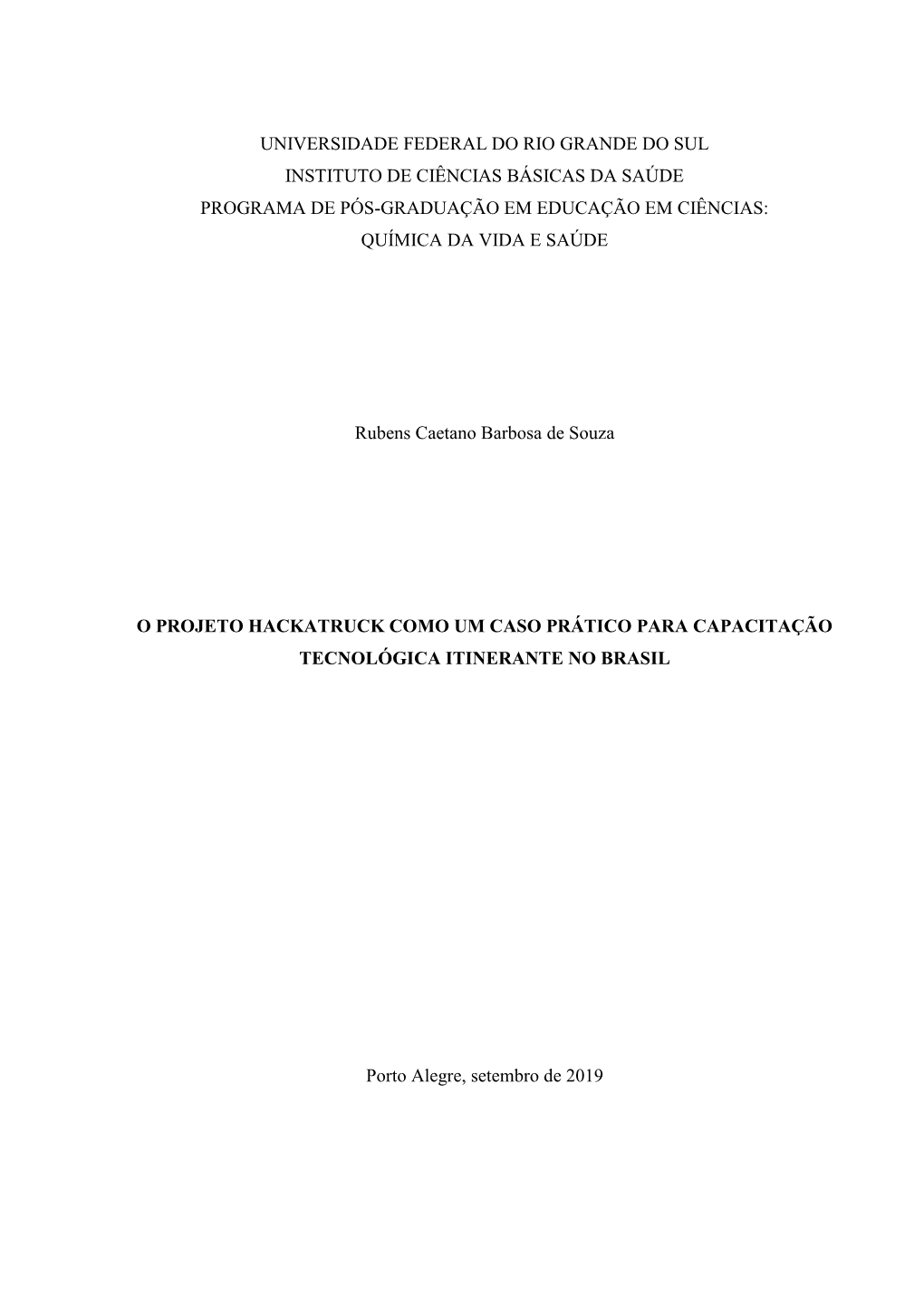 Universidade Federal Do Rio Grande Do Sul Instituto De Ciências Básicas Da Saúde Programa De Pós-Graduação Em Educação Em Ciências: Química Da Vida E Saúde