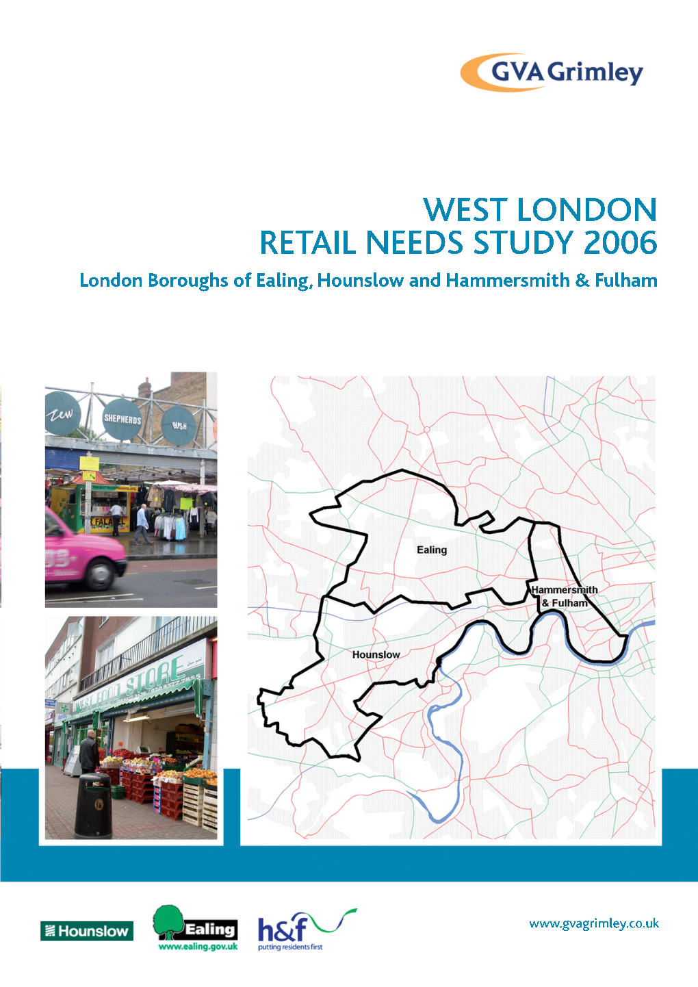 WEST LONDON RETAIL NEEDS STUDY 2006 London Boroughs of Ealing, Hounslow and Hammersmith & Fulham