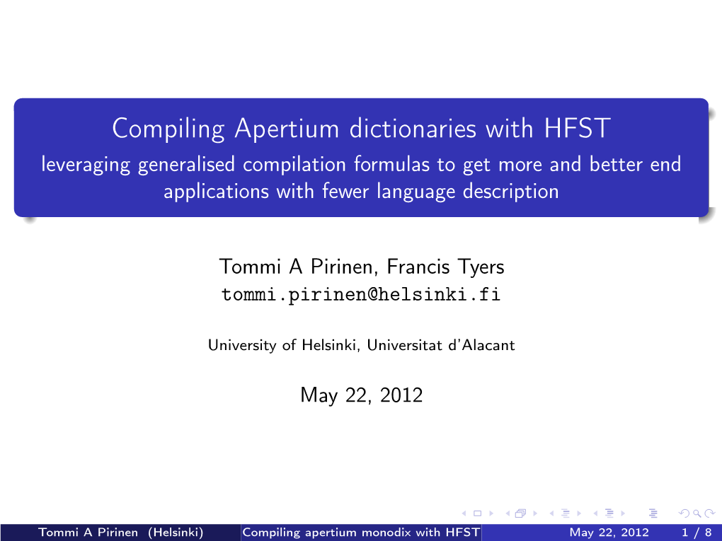 Compiling Apertium Dictionaries with HFST Leveraging Generalised Compilation Formulas to Get More and Better End Applications with Fewer Language Description