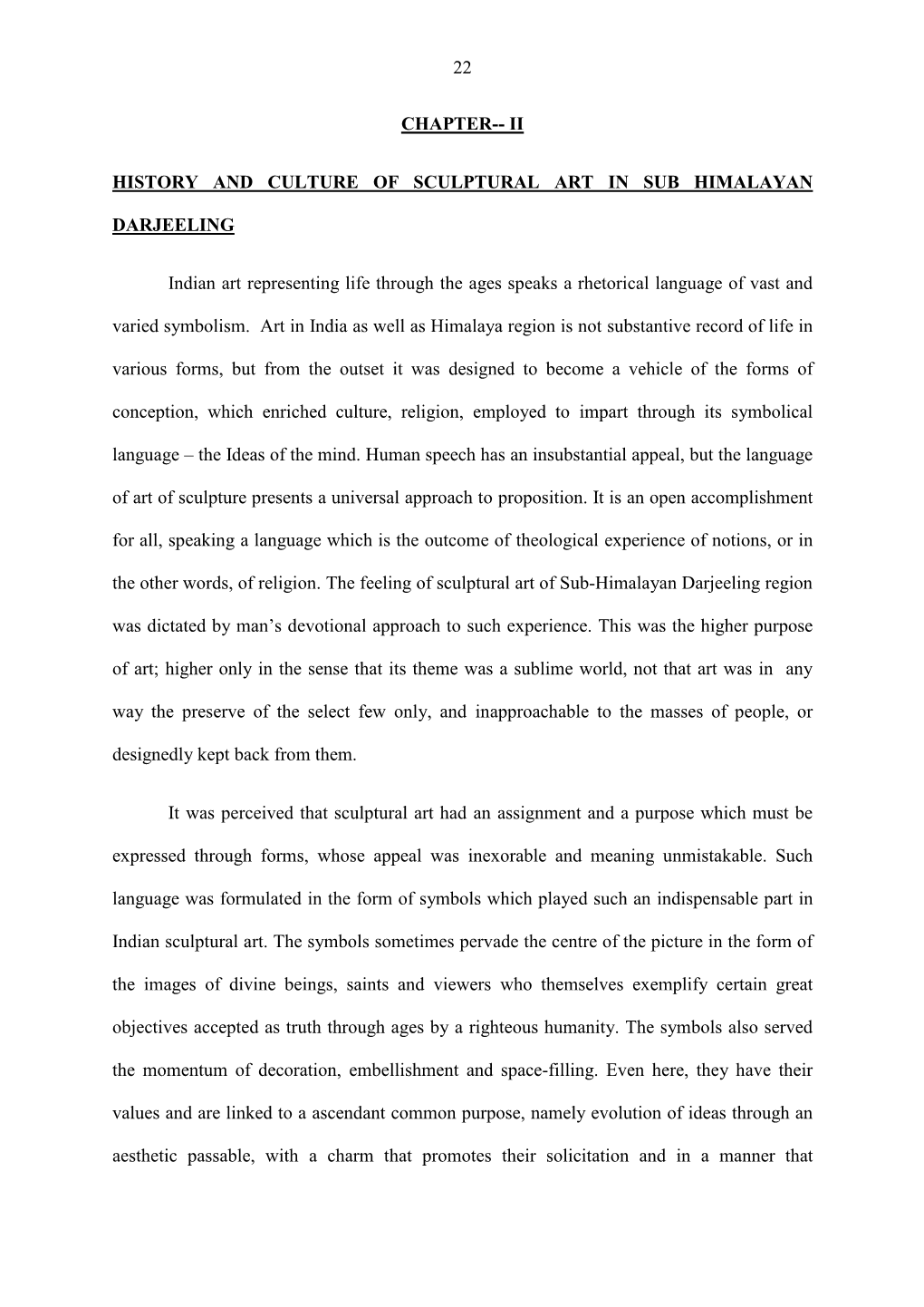 22 CHAPTER-- II HISTORY and CULTURE of SCULPTURAL ART in SUB HIMALAYAN DARJEELING Indian Art Representing Life Through the Ages